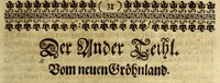 An illustration from Bericht von Gröhnland, gezogen aus zwo Chroniken : einer alten ihslandischen, und einer neuen dänischen; übergesand in frantzösischer Sprahche an Herren von der Mote den Wayer von einem unbenandten Meister, und gedruckt zu Parihs bey Augustin Kürbe in s. anno 1647. Jetzo aber deutsch gegäben, und, um desto färtiger ihn zu gebrauchen, unterschihdlich eingeteihlet (1674)