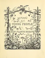 Picture 1 of 12 from Botany for young people. How plants behave: how they move, climb, employ insects to work for them, &c (1872), leaf 9