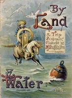 Picture 1 of 11 from By Land & Water children's book (1888) (1888), leaf 0