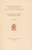 An illustration from Catalogue of an exhibition of portraitures of James McNeill Whistler : the Memorial Art Gallery, Rochester, New York, April ninth to April twenty-seventh, nineteen hundred fifteen (1915)