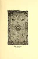 An illustration from Catalogue of Old Chinese Rugs, Brocades and Embroideries Bolts of Rare Silk and a few Decorative Paintings : Gathered in Peking by Frederick Moore of Peking and New York (1917)