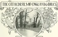 Picture 3 of 242 from The Cathedrals of England and Wales : their history, architecture, and associations ; with a series of Rembrandt plates and many illustrations in the text (1906), leaf 14
