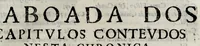An illustration from Chronica del Rey D. Ioam I. de boa memoria, e dos reyes de Portugal o decimo : primeira[-terceira] parte : em que se contem a defensam do reyno atè ser eleito rey : offerecida a magestad del Rey Dom Ioam o IV. n. senhor de miraculosa memoria (1644)