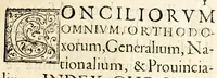 An illustration from Conciliorum omnium orthodoxorum, generalium, nationalium, et prouincialium, quæ ab origine nascentis ecclesiæ ad nostra hæc vsq[ue] tempora celebrata sunt, index, chronographia, seu epitome. Breui compendio ea omnia ... (1587)