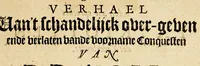 Picture 2 of 7 from Cort, bondigh ende waerachtich verhael van't schandelijck over-geven ende verlaten vande voorname conquesten van Brasil, : onder de regeeringe vande Heeren Wouter van Schonenburgh, president, Hendrick Haecx, hoogen raet, ende Sigismondus van Schoppe, luytenant Generael over de militie, 1654 (1655), leaf 9