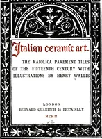 An illustration from Italian ceramic art : The maiolica pavement tiles of the fifteenth century (1902)