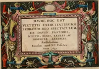 Picture 1 of 44 from David, hoc est virtutis exercitatissimae probatum Deo spectaculum, ex David pastoris, militis, regis, exulis, ac prophetae exemplis (1637), leaf 4