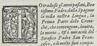 Picture 2 of 4 from Delle chroniche de' Frati minori : parte seconda, diuisa in dieci libri, nella quale si contiene quello, che occorse nella religione del padre san Francesco, nel tempo di ventiquattro ministri generali, per lo spatio d'anni centocinquanta. (1606), leaf 7