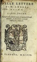 Picture 1 of 7 from Delle lettere di M. Andrea Calmo, libro primo[-quarto] : nel quale si contiene varij, & ingeniosi discorsi filosofici, in piu lettere a diuersi indrizzate, compresi (1580), leaf 3