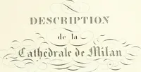 Picture 1 of 93 from Description de la cathédrale de Milan : accompagnée d'observations historiques et critiques sur sa construction et sur les monumens d'art dont elle est enrichie (1823), leaf 3