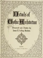 Picture 1 of 100 from Details of Gothic architecture (1890), leaf 6