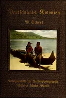 Picture 1 of 18 from Deutschlands Kolonien in achtzig farbenphotographischen Abbildungen : nach eigenen Naturaufnahmen (1914), leaf 1