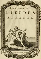 Picture 1 of 44 from Eeuwigduurende liefdes almanak : zinnebeeldig, volgens den algemeenen almanaks-trant, de wisselvalligheden der minnaeren, die in alle liefde-jaeren voorvallen, aenwyzende (1721), leaf 4