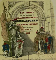 An illustration from Fac simile of an ancient heraldic manuscipt : emblazoned by Sir David Lyndsay of the Mount. Lyon king of armes 1542 (1878)