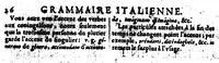 Picture 3 of 15 from Recherches italiennes et françoise, ou, Dictionnaire, contenant outre les mots ordinaire, une quantité de proverbes & de phrases, pour l'intelligence de l'une & l'autre langue [microforme] : avec un abrégé de grammaire italienne (1640), leaf 34