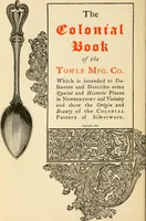 Picture 86 of 163 from Georgian : a pattern of spoons, forks and all other pieces of table flat ware is partly shown in this book, in which is also given an account of the chief events of the War of the Revolution and the acts of oppression which preceded and provoked it ; to which are added sundry pictures of places and things identified with this momentous conflict ... (1899), leaf 70