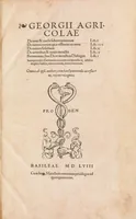 An illustration from Georgii Agricolae De ortu & causis subterraneorum, lib. V ; De natura eorum quæ effluunt ex terra, lib. IIII ; De natura fossilium, lib. X ; De ueteribus & nouis metallis, lib. II ; Bermannus, siue De re metallica dialogus, lib. I (1558)