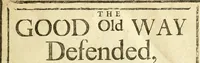 An illustration from The good old way defended, against the attempts of A.M., D.D. in his book called, An enquiry into the new opinions, (chiefly) propagated by the Presbyterians of Scotland ... Likewise, some animadversions on a book called the Fundamental charter of Presbytery .. (1697)
