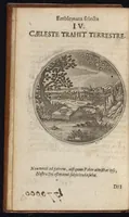 Picture 3 of 43 from Centuria exquisitissimorum symbolorum et emblematum : historiarum sacro-prophanarum moralium & politicarum cultoribus perquam utilis & necessaria : ex eruditissimis prisci & moderni saeculi auctoribus collecta, quae propter illorum praestantiam tanquam continuatio famosi Joachimi Camerarii intitulari potest (1680), leaf 11