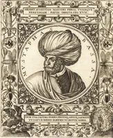 An illustration from Vitae et icones sultanorum Turcicorum, principum Persarum aliorumq[ue] illustrium heroum heroinarumq[ue] ab Osmane usq[ue] ad Mahometem II : ad vivum ex antiquis mettallis effictae, primum ex Co[n]sta[n]tinopoli D. Imp. Ferdina[n]do oblatae nunc descriptae & tetras[t]ichis succinctis illustratae (1596)