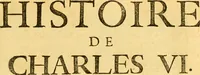 An illustration from Histoire de Charles VI., roi de France. Par monsieur l'abbé de Choisy (1695)