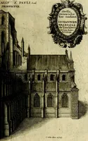 An illustration from The history of St. Pauls cathedral in London, from its foundation untill these times: extracted out of originall charters. records. leiger books, and other manuscripts. Beautified with sundry prospects of the church, figures of tombes, and monuments (1658)
