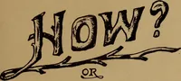An illustration from How? or, Spare hours made profitable for boys and girls (1887)