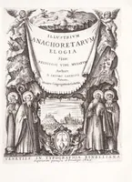 Picture 1 of 47 from Illustrium anachoretarum elogia, siue, Religiosi viri musaeum (1625), leaf 5