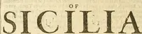 An illustration from Italy, in its original glory, ruine and revival : being an exact survey of the whole geography, and history of that famous country : with the adjacent islands of Sicily, Malta, &c. : and whatever is remarkable in Rome (the mistress of the world) and all those towns and territories, mentioned in antient and modern authors (1660)