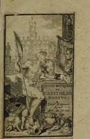 Picture 1 of 19 from Justi Rycquii De Capitolio romano commentarius : in quo illustria ejus olim aedificia, sacra, & profana : deorum dearumque nomina : arcus item triumphales, columnae, statuae, tropaea, colossi, caeteraque ornamenta ad curate describuntur : & plura alia antiquitatis monimenta proferuntur, emendantur, explicantur : figuris aenis & notis viri philologi illustrata & aucta (1696), leaf 4