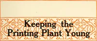 An illustration from Keeping the printing plant young; a discussion of the success of permanency and profit-making conditions (1910)