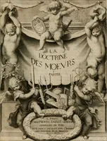 Picture 2 of 199 from La doctrine des moeurs : tiree de la philosophie des stoiques: representee en cent tableaux. Et expliquee en cent discours pour l'instruction de la ieunesse. Au Roy (1646), leaf 6