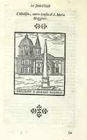 Picture 4 of 55 from Le cose maravigliose dell'alma città di Roma : dove si veggono il movimento delle guglie, & gli acquedutti per condurre l'Acqua Felice, le ample e commode strade, fatte à beneficio publico dal santissimo Sisto V. P.O.M. : et si tratta delle chiese, rappresentate in disegno da Gieronimo Francino, con le stationi, & reliquie de' corpi santi che vi sono, et vn trattato del modo d'acquistare l'indulgenze : la guida romana, che insegna facilmente à i forastieri à ritrouare le più notabili cose di Roma : li nomi de i sommi pontefici, imperatori, & altri principi christiani : il numero delle parrocchie & compagnie che sono in Roma : l'antichità di Roma, breuemente raccolta : & vn discorso sopra li fuochi de gli antichi (1588), leaf 26