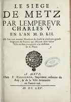 Picture 1 of 3 from Le siege de Metz par l'empereur Charles V en l'an M.D.LII : où l'on voit comme Monsieur de Guise & plusieurs grands seigneurs de France, qui estoient dans ladite ville ce sont comportés a la deffence de la place (1665), leaf 11