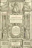 An illustration from Les quatre liures de l'architecture d'André Palladio : mis en françois : dans lesquels, après vn petit traitté des cinq ordres, auec quelques-vnes des plus necessaires obseruations pour bien bastir, il parle de la construction des maisons particulieres, des grands chemins, des ponts, des places publiques, des xystes, des basiliques, & des temples (1650)