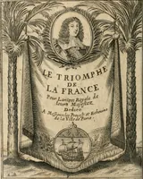 An illustration from Le triomphe de la France sur l'entrée royale de Leurs Maiestez dans leur bonne ville de Paris : avec les discours heroïques sur les vies des roys de France, depuis Pharamond jusqu'à nostre Grand Monarque Louis XIV : ensemble les eloges de la reyne, de la reyne mere, &de Son Eminence : dedié à Messieurs les prevost des marchands, & eschevins de la ville (1660)