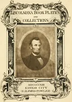 Picture 2 of 6 from Lincolniana book plates and collections (1913), leaf 9