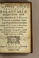 An illustration from Litterae annuae Provinciae Paraquariae Societatis Iesu ad admodùm R.P. Mutium Vitellescum ejusdem societatis Praepositum Generalem : missae à R.P. Jacobo de Beroa Paraquariae praeposito provinciali, ex Hispanico autographo Latinè redditae à P. Francisco de Hamal Belgâ societatis ejusdem (1642)