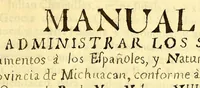 An illustration from Manual de administrar los santos sacramentos à los Españoles, y naturales de esta provincia de Michuacan, : conforme à la reforma de Paulo V. y Vrbana VIII. (1697)