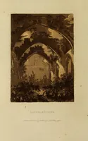 Picture 15 of 29 from Monastic and baronial remains, with other interesting fragments of antiquity, in England, Wales, and Scotland : illustrated by upwards of one hundred plates (1816), leaf 153
