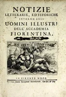 An illustration from Notizie letterarie, ed istoriche intorno agli uomini illustri dell'Accademia fiorentina (1700)