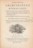 An illustration from Nouvelle architecture hydraulique : contenant l'art d'élever l'eau au moyen de différentes machines, de construire dans ce fluide, de le diriger, et généralement de l'appliquer, de diverses manieres, aux besoins de la société (1790)