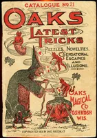 Picture 1 of 15 from Oaks Latest Tricks, Catalogue No. 21, Puzzles, Novelties, Sensational Escapes, And Illusions (1913), leaf 0