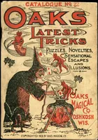 Picture 1 of 10 from Oaks Latest Tricks, Catalogue No. 22: Puzzles, Novelties, Sensational Escapes, and Illusions (1913), leaf 0