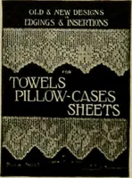 An illustration from Old and new designs in crocheted towels, pillow-cases, sheets (1900)