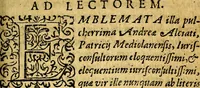 Picture 2 of 238 from Omnia D. And. Alciati emblemata : ad quae singula, praeter concinnas acutásque inscriptiones, lepidas & expressas imagines, ac caetera omnia, quae prioribus nostris editionibus cúm ad eorum distinctionem, tum ad ornatum & correctionem adhibita continebantur, : nunc primùm perelegantia persubtiliáq[ue] adiecta sunt epimuthia, quibus emblematum amplitudo quaecunq[ue] in iis dubia sunt aut obscura, tanquam perspicuis illustrantur (1566), leaf 8