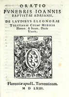 An illustration from Oratio fvnebris Ioannis Baptistae Adriani, de lavdibvs Eleonorae Toletanae Cosmi Medicis, florent. & senen. ducis vxoris (1563)
