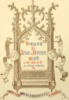 An illustration from Ornaments of the XVth and XVIth centuries. Ancient timber houses at Rouen, Caen, Bauvais, &c., Gothic furniture of the XVth century. Designs for gold & silver ornaments, and designs for iron & brass-work in the style of the XVth & XVIth centuries (1836)