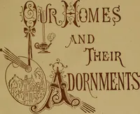 Picture 1 of 132 from Our homes and their adornments; (1884), leaf 6