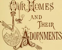 Picture 1 of 137 from Our homes and their adornment: (1883), leaf 4